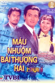 Máu Nhuộm Bến Thượng Hải (Phần 1)