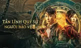 Tần Lĩnh Quỷ Sự: Người Bảo Vệ
