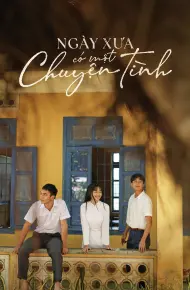 Ngày Xưa Có Một Chuyện Tình