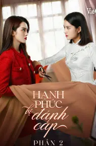 Hạnh Phúc Bị Đánh Cắp (Phần 2)