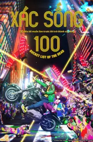 Xác Sống 100~100 điều Tôi Muốn Làm Trước Khi Trở Thành Xác Sống～