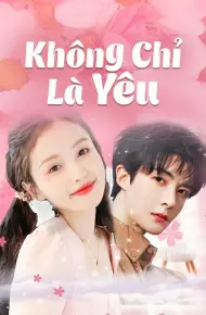 Không Chỉ Là Yêu