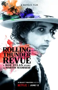 Rolling Thunder Revue: Câu Chuyện Của Bob Dylan Kể Bởi Martin Scorsese