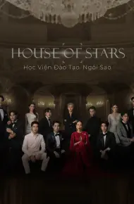 House Of Stars: Học Viện Đào Tạo Ngôi Sao