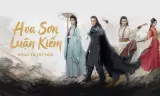 Hoa Sơn Luận Kiếm: Đông Tà Tây Độc