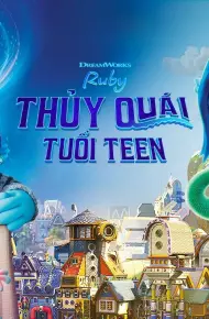 Ruby Thủy Quái Tuổi Teen