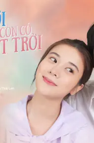 Miễn Bầu Trời Còn Có Mặt Trời
