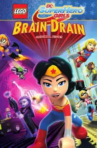 Lego DC Super Hero Girls: Brain Drain