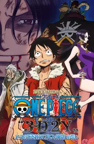 Vua Hải Tặc 3D2Y: Vượt Qua Cái Chết Của Ace! Lời Hứa Của Luffy Và Những Người Bạn!