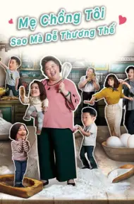 Mẹ Chồng Tôi Sao Mà Dễ Thương Thế