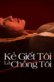 Kẻ Giết Tôi Là Chồng Tôi