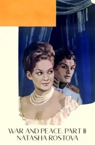 War And Peace, Part II: Natasha Rostova
