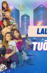 LaLa School: Tuổi Trẻ Tài Cao