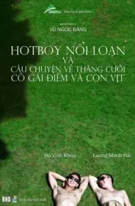 Hot Boy Nổi Loạn Và Câu Chuyện Về Chằng Cười, Cô Gái Điếm Và Con Vịt