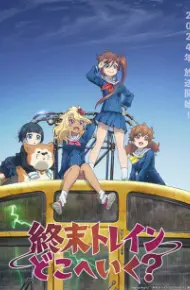 Shuumatsu Train Doko E Iku?