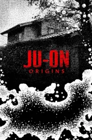 JU-ON: Khởi Nguồn
