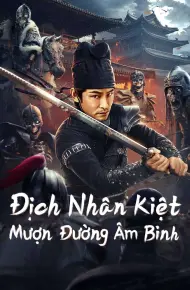 Địch Nhân Kiệt: Mượn Đường Âm Binh