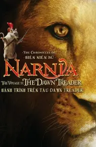 Biên Niên Sử Narnia 3: Hành Trình Trên Tàu Dawn Treader
