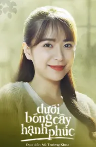 Dưới Bóng Cây Hạnh Phúc