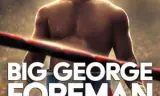 George Foreman Hành Trình Vĩ Đại