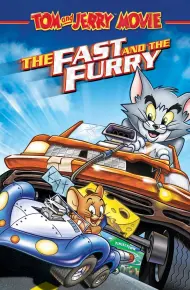 Tom And Jerry: The Fast And The Furry