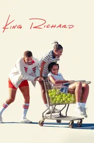 King Richard: Huyền Thoại Nhà Williams