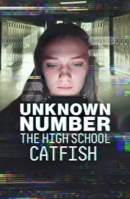 Unknown Number: The High School Catfish