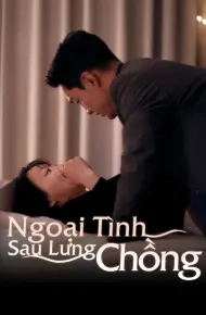 Ngoại Tình Sau Lưng Chồng