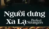 Người Dưng Xa Lạ