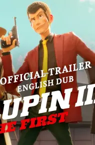 Lupin Đệ III: Lần Đầu