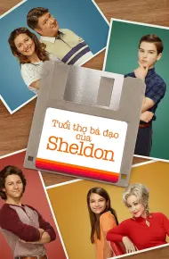Tuổi Thơ Bá Đạo Của Sheldon (Phần 7)