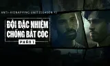 Đội Đặc Nhiệm Chống Bắt Cóc (Phần 1)