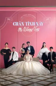 Chân Tình Này Mẹ Không Ưng
