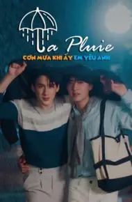 La Pluie: Cơn Mưa Khi Ấy, Em Yêu Anh