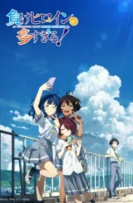 Make Heroine Ga Oosugiru!