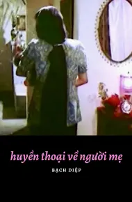 Huyền Thoại Về Người Mẹ