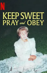 Keep Sweet: Cầu Nguyện Và Nghe Lời