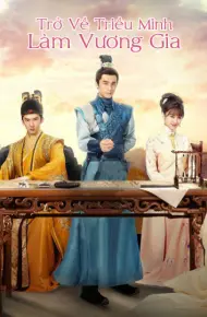 Trở Về Triều Minh Làm Vương Gia