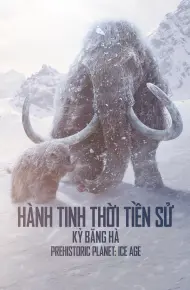 Hành Tinh Thời Tiền Sử (Phần 3)
