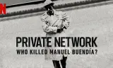 Mạng Lưới Riêng Tư: Ai Đã Giết Manuel Buendía?