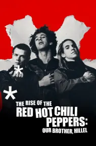 Sự Trỗi Dậy Của Red Hot Chili Peppers: Người Anh Em, Hillel