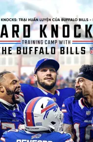Hard Knocks: Trại Huấn Luyện Của Buffalo Bills
