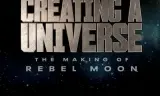 Tạo Nên Một Vũ Trụ - Hậu Trường Rebel Moon