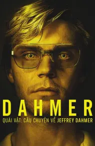 Dahmer - Quái Vật: Câu Chuyện Về Jeffrey Dahmer (Phần 2)