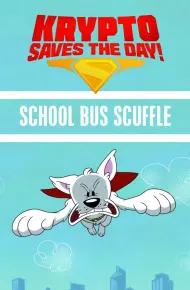 Krypto Saves The Day!: School Bus Scuffle