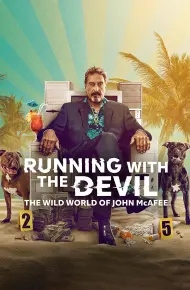 Running With The Devil: The Wild World Of John McAfee