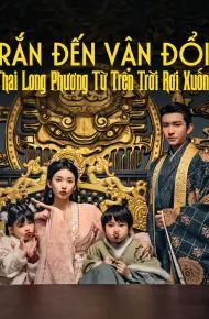Rắn Đến Vận Đổi: Thai Long Phượng Từ Trên Trời Rơi Xuống