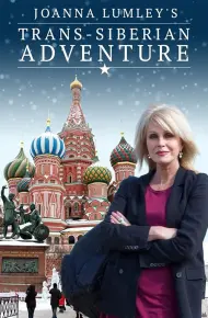 Joanna Lumley: Hành Trình Xuyên Siberia