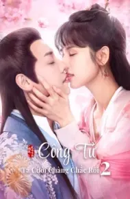 Công Tử Ta Cưới Chàng Chắc Rồi (Phần 2)