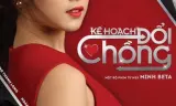KẾ HOẠCH ĐỔI Chồng